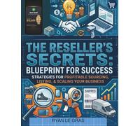 The Resellers Secrets: Blueprint For Success