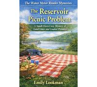 The Reservoir Picnic Problem: A Small-Town Cozy Mystery of Land Lines and Loaded Promises (Water Meter Reader Mysteries)