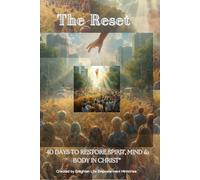 The Reset: 40 Days to Restore Spirit, Mind & Body in Christ”
