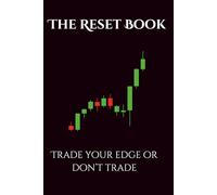 The Reset Book: Trade Your Edge or Don’t Trade