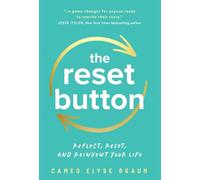 The Reset Button: Reflect, Reset, and Reinvent Your Life