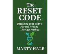 THE RESET CODE: Unlocking Your Body’s Natural Healing Through Fasting (YOKED Fitness Series)