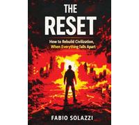 THE RESET: How to Rebuild Civilization When Everything Falls Apart (AMAZING FACTS IN THE WORLD)