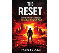 THE RESET: How to Rebuild Civilization When Everything Falls Apart (AMAZING FACTS IN THE WORLD)