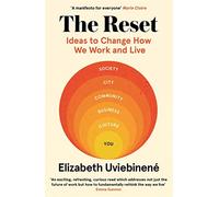 The Reset: Ideas to Change How We Work and Live