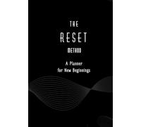 The Reset Method: A Weekly Planner, Habit Tracker, and Self-Care System for a More Balanced Life