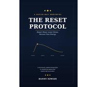 THE RESET PROTOCOL: A Seven-Day Plan to Repair Sleep, Lower Stress, and Recover Your Energy