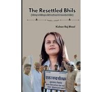 The Resettled Bhils: History of Eklavya Bhil Basti and 88 Resettled Bhils