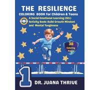 The Resilience Coloring Book for Children and Teens: A Social Emotional Learning (SEL) Activity Book: Build Growth Mindset and Mental Toughness 1 (Dr. ... Character Building Coloring Book Collection)