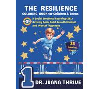 The Resilience Coloring Book for Children and Teens: A Social Emotional Learning (SEL) Activity Book: Build Growth Mindset and Mental Toughness 1 (Dr. ... Character Building Coloring Book Collection)