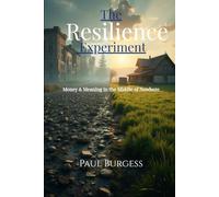 The Resilience Experiment: Money & Meaning in the Middle of Nowhere