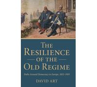 The Resilience of the Old Regime: Paths Around Democracy in Europe, 1832-1919