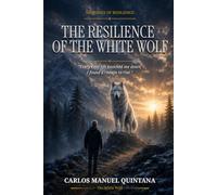 The Resilience of the White Wolf: "Every time life knocked me down, I found a reason to rise again."