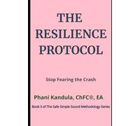 The Resilience Protocol: Stop Fearing the Crash (The Safe Simple Sound Methodology Series)