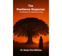 The Resilience Response: The Blueprint for Intentional Living: 1 (The Intentional Life Blueprint Trilogy)