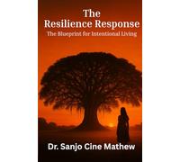 The Resilience Response: The Blueprint for Intentional Living