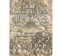 THE RESILIENCE WORKBOOK: Practical Exercises for Standing Firm Through the Seven Seals