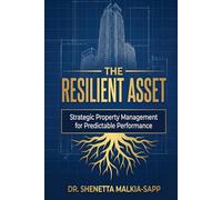 The Resilient Asset: Strategic Property Management for Predictable Performance