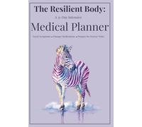 The Resilient Body: A 31-Day Intensive Medical Planner: A Comprehensive Monthly Tracker for Chronic Illness, Vitals, and Symptoms (hEDS, POTS, MCAS, & Neurodiversity Friendly)