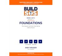 The Resilient Contractor (Book 1): Foundations: A working contractor's guide to trust, integrity, team, and the proactive edge - Missions 1-5 of the ... (BuildSOS Certified Resilient Contractor)