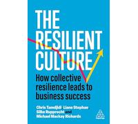 The Resilient Culture: How Collective Resilience Leads to Business Success