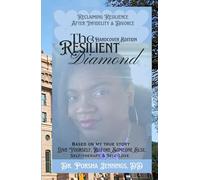 The Resilient Diamond: Reclaiming Resilience After Infidelity & Divorce