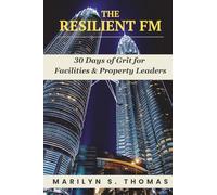The Resilient FM: 30 Days of Grit for Facilities & Property Leaders