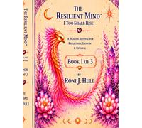 The Resilient Mind™: I Too Shall Rise: Healing Journal