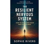The Resilient Nervous System (Emotional Flow)