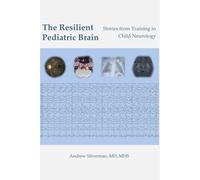 The Resilient Pediatric Brain: Stories from Training in Child Neurology