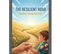 The Resilient Road: Guiding Young Achievers