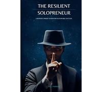 The Resilient Solopreneur: A Burnout-Proof System for Sustainable Success.