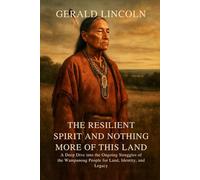 THE RESILIENT SPIRIT AND NOTHING MORE OF THIS LAND: A Deep Dive into the Ongoing Struggles of the Wampanoag People for Land, Identity, and Legacy