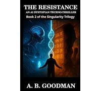 THE RESISTANCE: An AI Dystopian Techno-Thriller