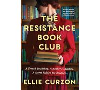The Resistance Book Club: A totally gripping and heartbreaking wartime novel full of family secrets