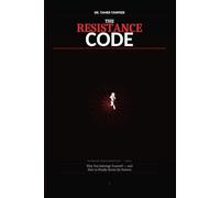 The Resistance Code: Why You Sabotage Yourself - and the Psychology System to Break Patterns, Overcome Resistance, and Finally Take Action (The Personal Power Architecture™)