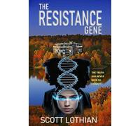 The Resistance Gene: a genetic showdown between profit-driven science and the untamed resistance of life itself
