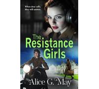 The Resistance Girls: A gripping new saga filled with courage and bravery (The Resistance Girls, 1)