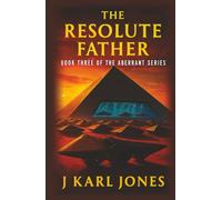 THE RESOLUTE FATHER: Book Three of The Aberrant Series