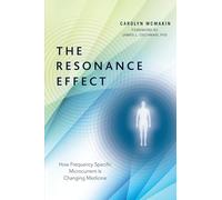 The Resonance Effect: How Frequency Specific Microcurrent Is Changing Medicine