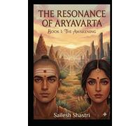 The Resonance of Aryavarta: Book 1: The Awakening (The Aryavarta Trilogy)