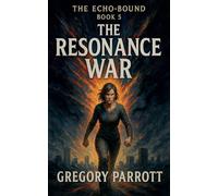 The Resonance War: 5 (The Echo-Bound Saga)