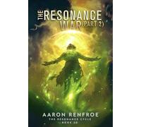 The Resonance War (Part 2): The Resonance Cycle Book 10