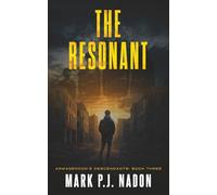 The Resonant: A Post-Apocalyptic Survival Thriller: A Post-Apocalyptic Thriller: 3 (Armageddon's Descendants Trilogy)