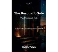 The Resonant Gate: The Dissonant Heir: 3 (The Celestial Echoes)