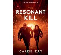 The Resonant Kill: 3 (The Echo Tracers)