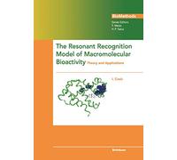 The Resonant Recognition Model of Macromolecular Bioactivity: Theory and Applications (Biomethods)