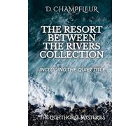 The Resort Between the Rivers Collection: including The Quiet Title (The Lighthorse Mysteries)