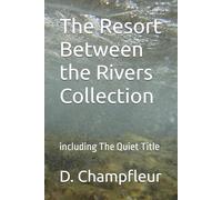 The Resort Between the Rivers Collection: including The Quiet Title (The Lighthorse Mysteries)