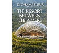 The Resort Between the Rivers: Part 2: The Search for Daniel Thompson (The Lighthorse Mysteries)